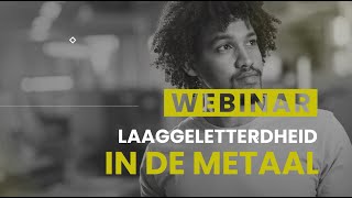 Webinar Laaggeletterdheid in het mkb metaal