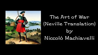The Art of War (Neville Translation) by Niccolò Machiavelli.（audiobook/storytelling）