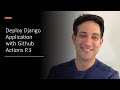 How to create, containerize & deploy Django with Github Actions Part 3