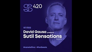 Sutil Sensations #420- Music by Ivory, ARTBAT, David Guetta, Idris Elba, Disclosure, Flume, Westend