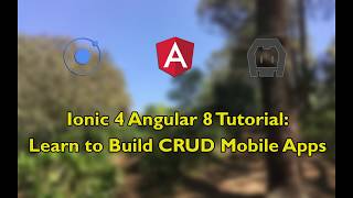 Ionic 4 Angular 8 Tutorial: Learn to Build CRUD Mobile Apps + Source Code