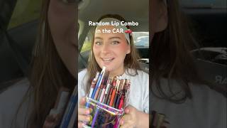 Random Lip Combo CAR edition 😭 #randomlipcombo #makeup