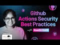 Github Actions Security Best Practices with Reethi Kotti
