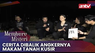 Cerita Dibalik Angkernya Makam Tanah Kusir | Memburu Misteri Eps 36 Full