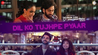 Dil Ko Tujhpe Pyaar | Never Kiss Your Best Friend S2 | Vishal Mishra | Premieres 29th April On ZEE5