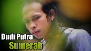 D'Cikal (Dudi Putra) - Sumerah