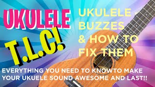 Buzzing ukulele and how to solve it