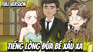 FULL Version | Tiếng Lòng Đứa Bé Xấu Xa | Thi Vietsub