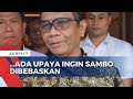 Dugaan Gerakan Bawah Tanah Pengaruhi Vonis Sambo, Mahfud MD: Ada Upaya Ingin Sambo Dibebaskan