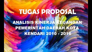 TUGAS PROPOSAL (ANALISIS KINERJA KEUANGAN PEMERINTAH DAERAH KOTA KENDARI 2010 - 2016)