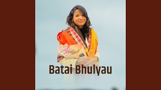 Batai Bhulyau