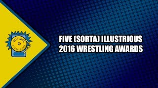 Five (Sorta) Illustrious 2016 Wrestling Awards