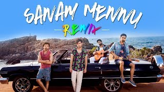 Sanam Mennu (Remix) | Sanam