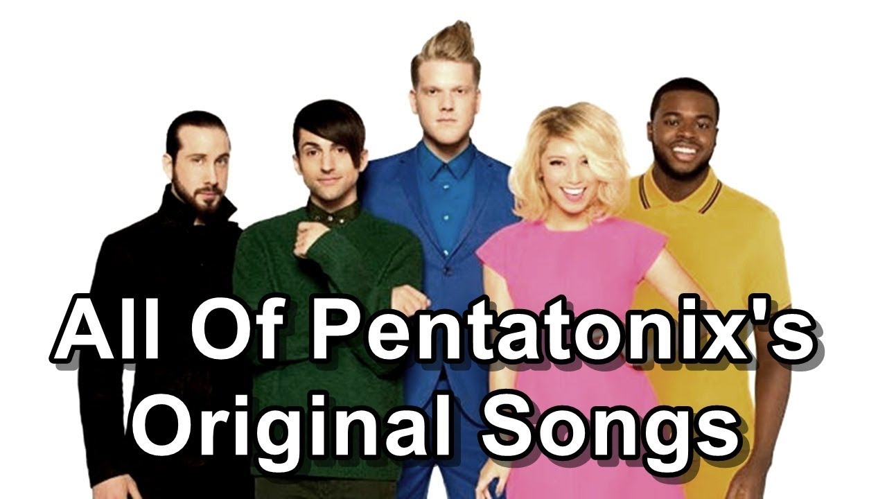 All Of Pentatonix's Original Songs - YouTube