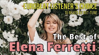 Eurobeat Vocalist Elena Ferretti's Best Mix selected by My Listner