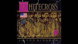 Whitecross - In The Kingdom