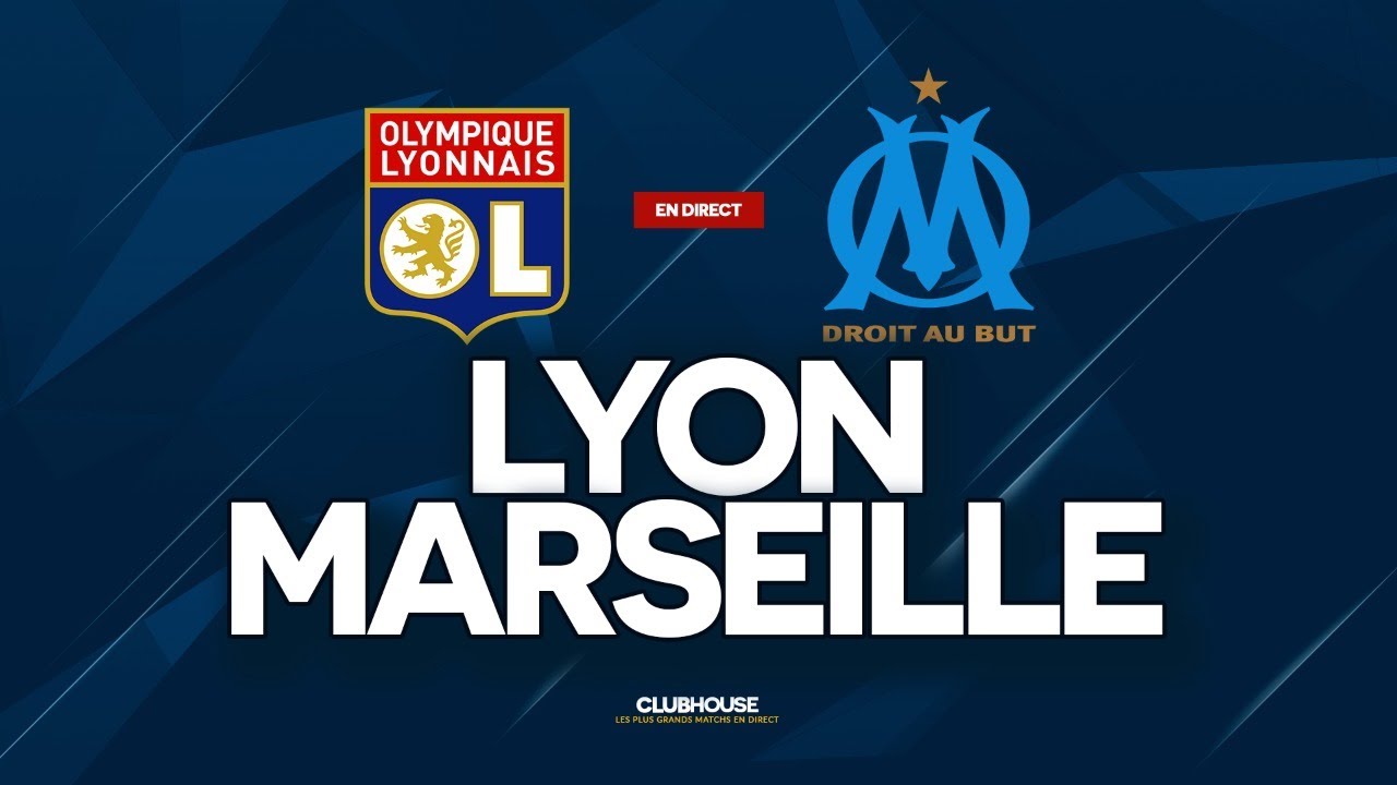 🔴 LYON - MARSEILLE // ClubHouse ( Ol Vs Om ) - YouTube