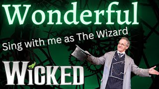 Wonderful Karaoke Wicked (female only) - Sing with me as The Wizard