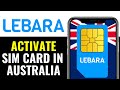 How to Activate Lebara Sim Card Australia 2025 (EASY GUIDE)