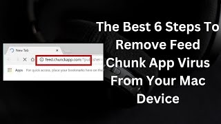 The 6 Best Way to remove feed.chunk app virus mac
