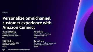 AWS re:Invent 2023 - Personalize omnichannel customer experience with Amazon Connect (BIZ218)