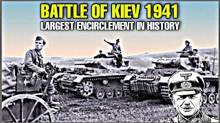 First Battle of Kiev(1941): The Soviet Red Army's Most Disastrous Defeat of WW2
