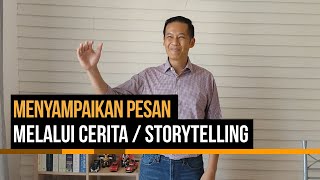 Menyampaikan Pesan Melalui Cerita / Storytelling