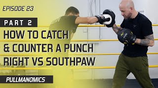 EP23 - How To Catch \u0026 Counter A Punch, Right Hander Vs Southpaw | #boxingtraining Technique \u0026 Drills