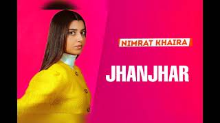 Jhanjhar - Nimrat Khaira (Official Audio) New Punjabi Song 2022 | NIMMO Album 2022