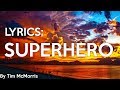 Tim McMorris - Superhero - Lyrics
