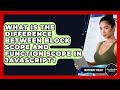 What Is The Difference Between Block Scope And Function Scope In JavaScript? - JavaScript Toolkit