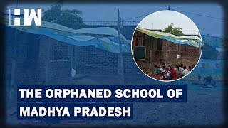 HW Exclusive: No walls, No roofs, No benches: The orphaned school of Madhya Pradesh