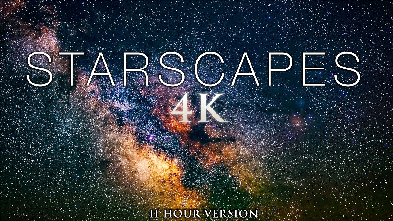 8 Hours Of Starscapes 4k Stunning Astrolapse Scenes Relaxing Music