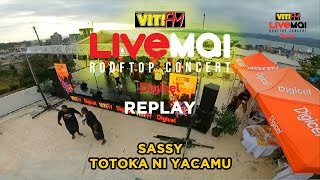 Sassy - Totoka Ni Yacamu (VitiFM LiveMai Rooftop Concert)