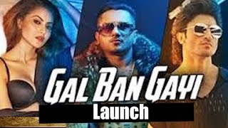 GAL BAN GAYI Video Song Launch | Yo Yo Honey Singh, Urvashi Rautela, Urvashi Rautela, Meet Bros