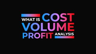 What is CVP Analysis?