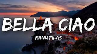 Bella ciao (manu pilas) lyrics