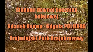 Eksploracja dawnej bocznicy kolejowej Gdańsk Osowa - Gdynia Polifarb zwiedzanie relacja szukanie