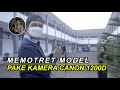 TIPS MEMOTRET MODEL MENGGUNAKAN KAMERA DSLR CANON EOS 1200D