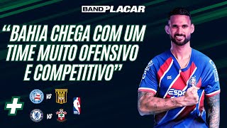 BAHIA X THE STRONGEST, CHELSEA X SOUTHAMPTON E RODADA DA NBA -  ANÁLISE E MELHORES ODDS I BANDPLACAR