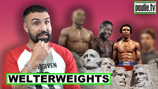 MOUNT RUSHMORE OF WELTERWEIGHTS - PAULIE EDITION