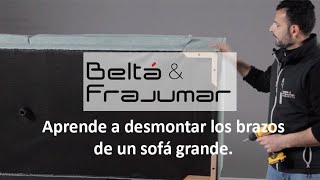 Cómo desmontar y montar el brazo de un Sofá para facilitar su transporte • Beltá \u0026 Frajumar