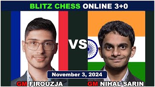 Alireza Firouzja vs Nihal Sarin | Blitz Chess 3+0 | ChessCom | November 3, 2024