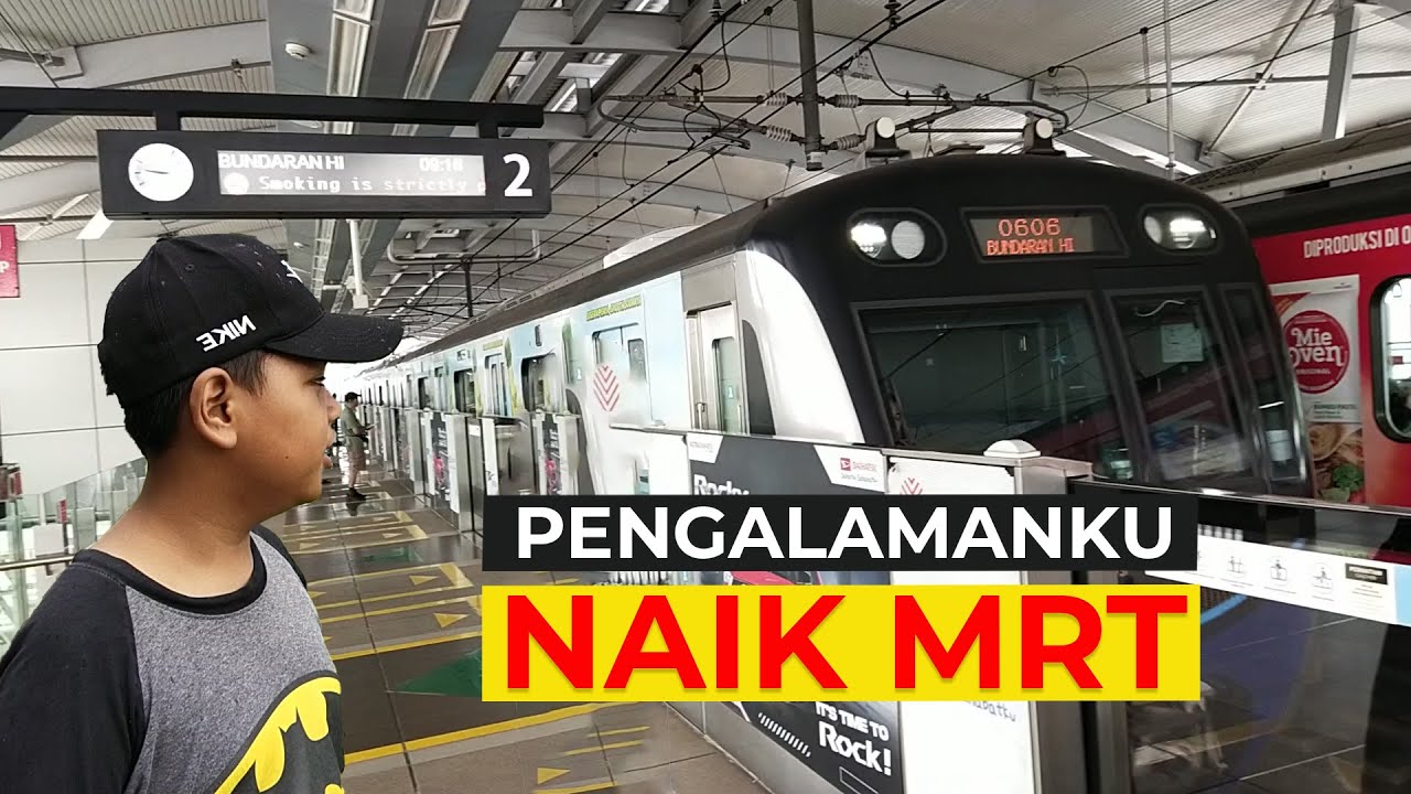 PENGALAMANKU NAIK MRT | CARA NAIK MRT JAKARTA 2024 | LENGKAP DENGAN ...