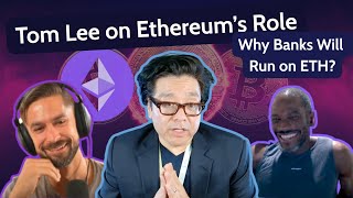 Fundstrat's Tom Lee: Why Wall Street Will Build on Ethereum?