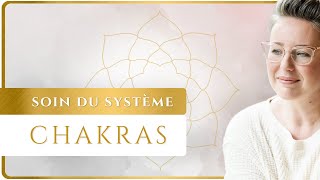 Soin des CHAKRAS - Système énergétique