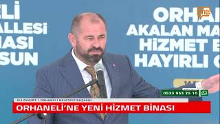 ORHANELİ'NE YENİ HİZMET BİNASI