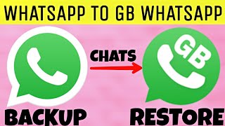 Backup Normal Whatsapp Chats and Restore in GBWhatsapp || WhatsApp to GBWhatsApp Backup