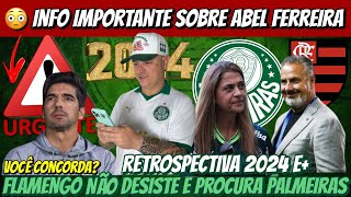 🚨 INFO IMPORTANTE SOBRE ABEL! FLAMENGO PROCURA PALMEIRAS… PRO RONY SAIR VAI TER… RETROSPECTIVA E+