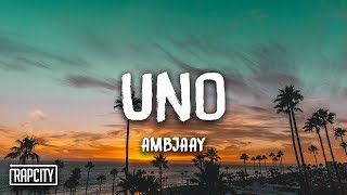 Ambjaay - Uno (Lyrics)